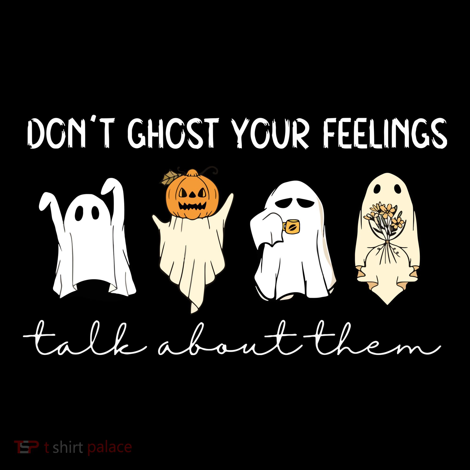 Halloween Funny Dont Ghost Your Feelings Talk About Them Gift Women's Hoodie