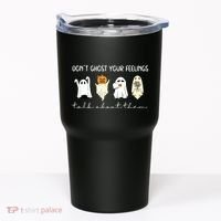 Halloween Funny Dont Ghost Your Feelings Talk About Them Gift Tumbler thumb 0