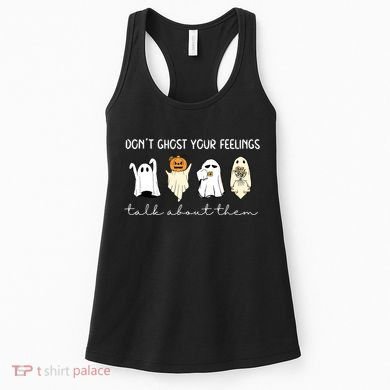 Halloween Funny Dont Ghost Your Feelings Talk About Them Gift Women's Tank Top
