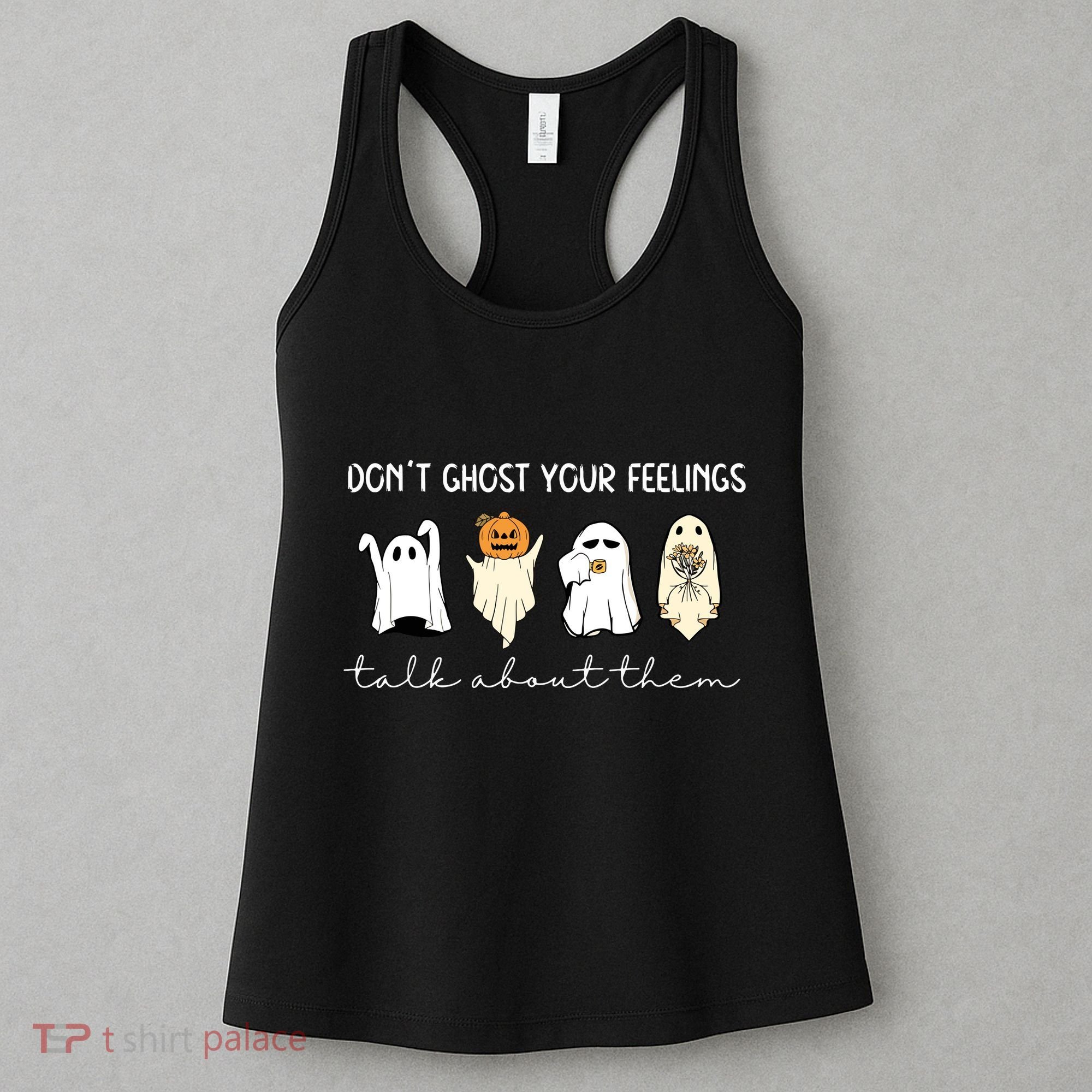 Halloween Funny Dont Ghost Your Feelings Talk About Them Gift Women's Tank Top