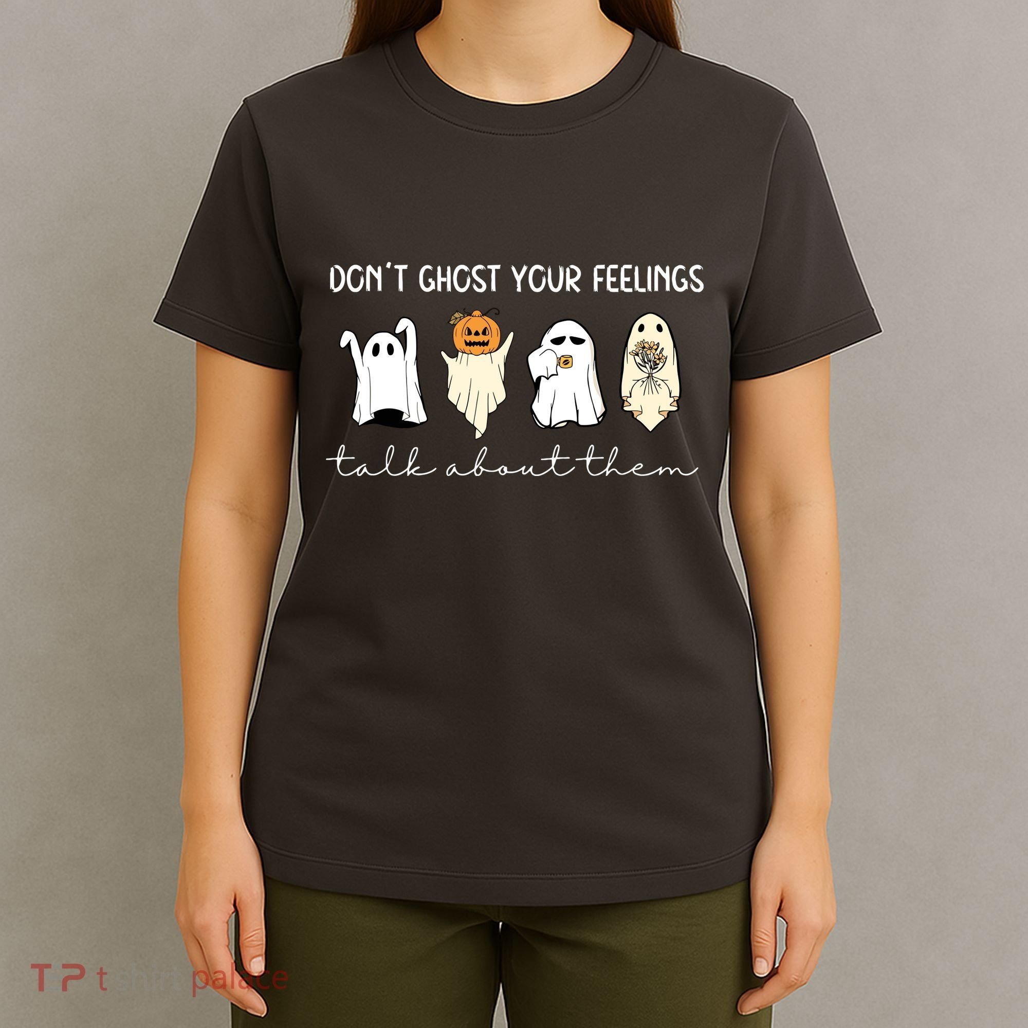 Halloween Funny Dont Ghost Your Feelings Talk About Them Gift T-Shirt