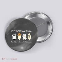 Halloween Funny Dont Ghost Your Feelings Talk About Them Gift Button thumb 0