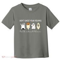 Halloween Funny Dont Ghost Your Feelings Talk About Them Gift Toddler T-Shirt thumb 0