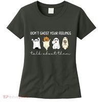 Halloween Funny Dont Ghost Your Feelings Talk About Them Gift Women's T-Shirt thumb 0