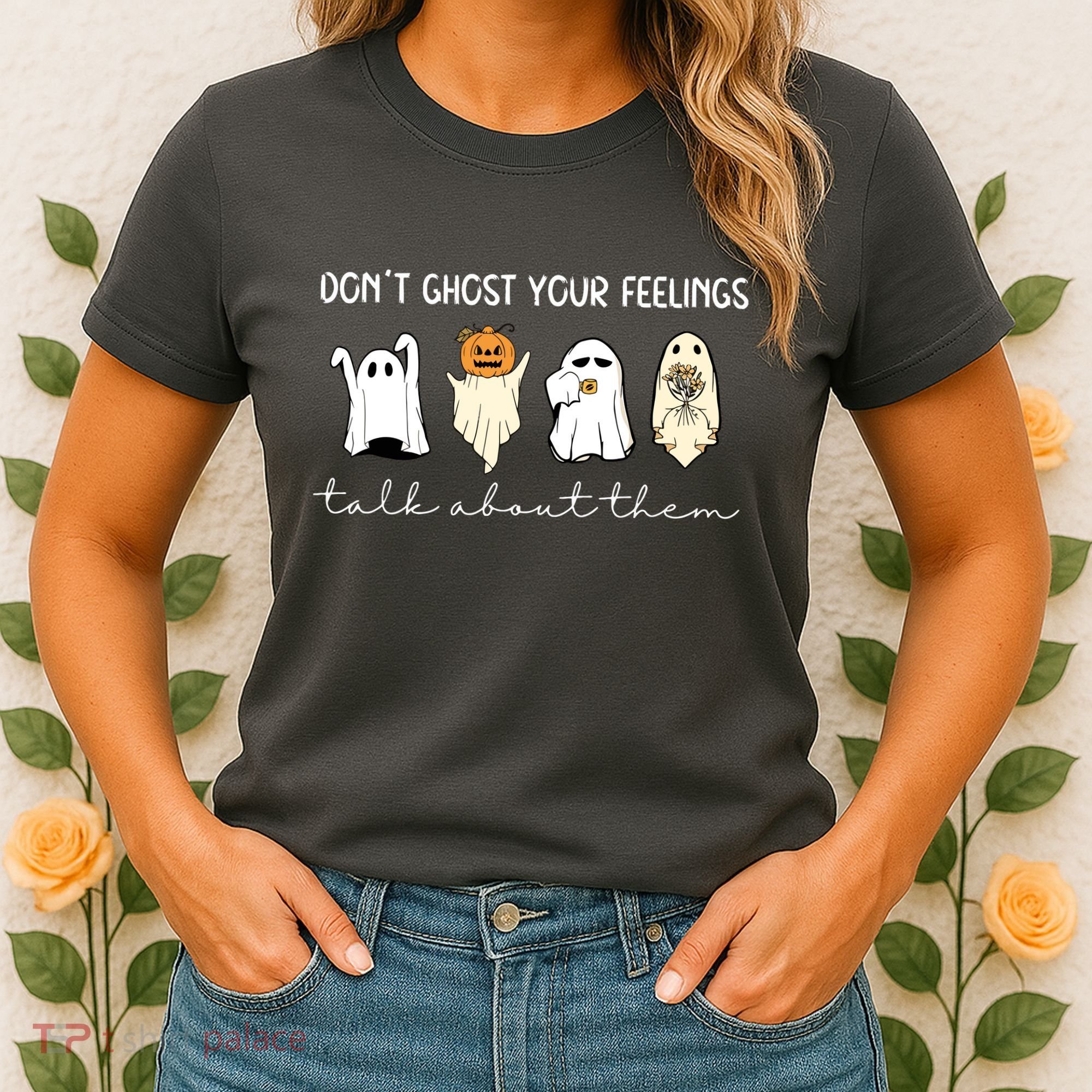 Halloween Funny Dont Ghost Your Feelings Talk About Them Gift Women's T-Shirt