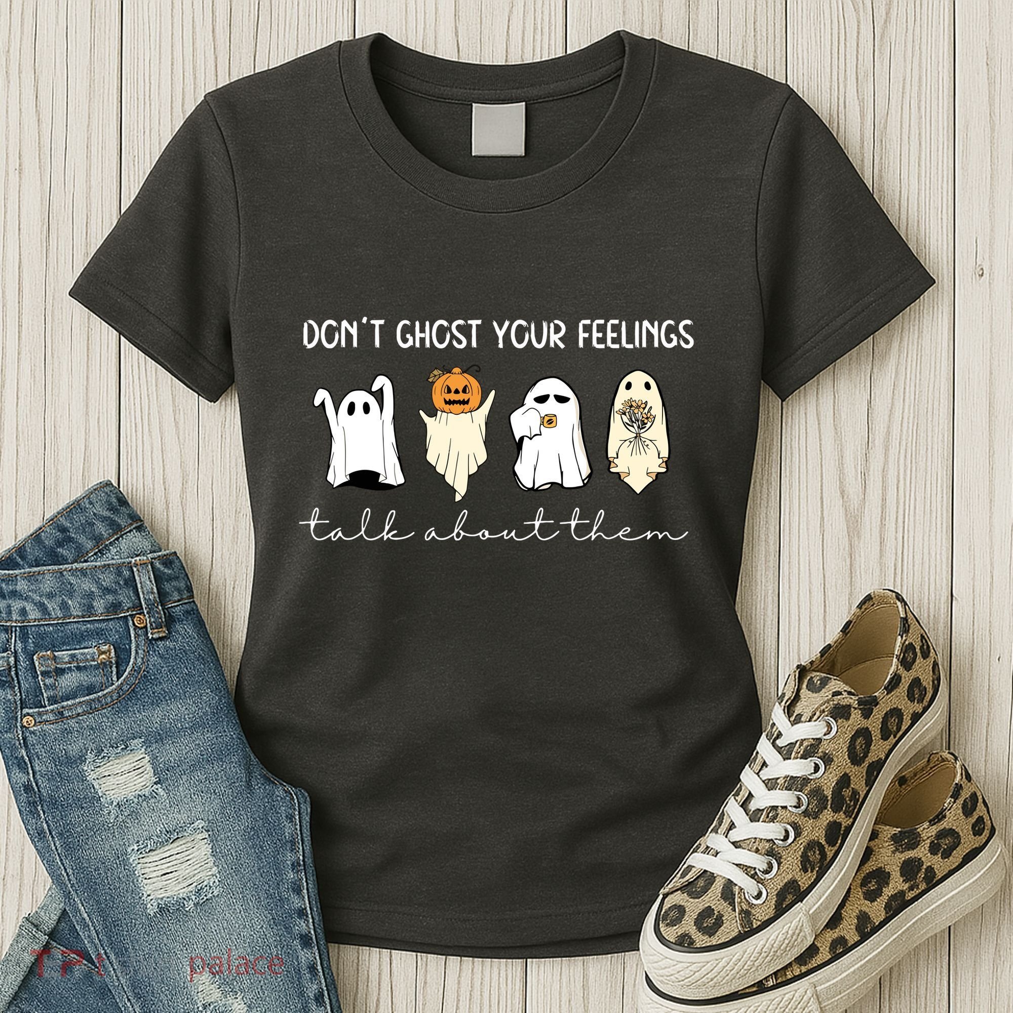 Halloween Funny Dont Ghost Your Feelings Talk About Them Gift Women's T-Shirt