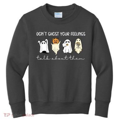 Halloween Funny Dont Ghost Your Feelings Talk About Them Gift Kids Sweatshirt
