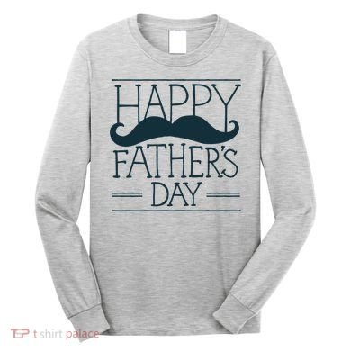 Happy Father's Day Mustache Gift Long Sleeve Shirt