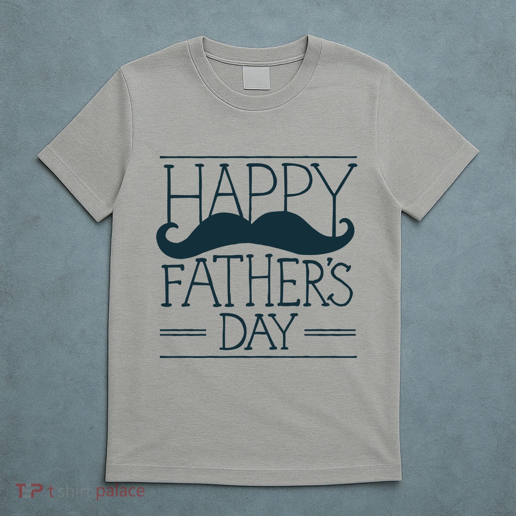 Happy Father's Day Mustache Gift T-Shirt