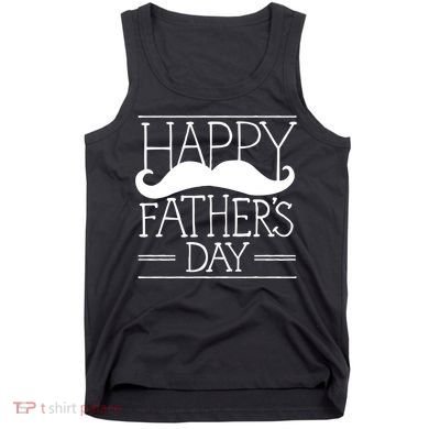 Happy Father's Day Mustache Gift Tank Top