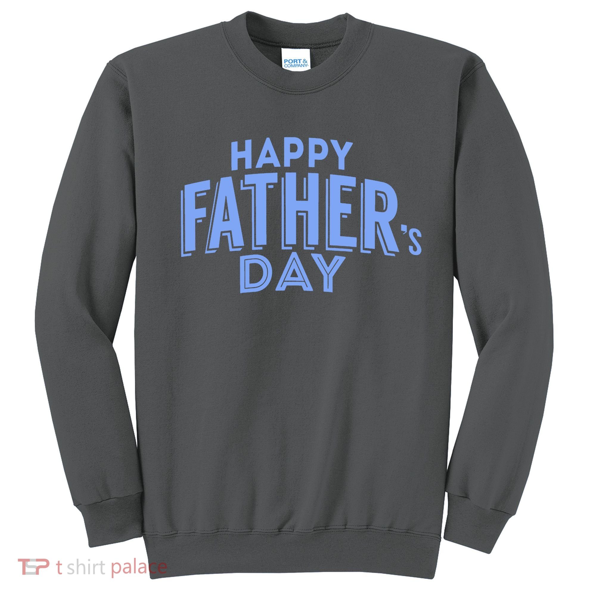 Happy Father's Day Gift For Dad Sweatshirt