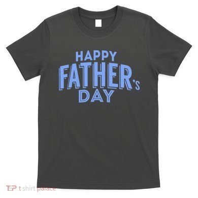 Happy Father's Day Gift For Dad T-Shirt