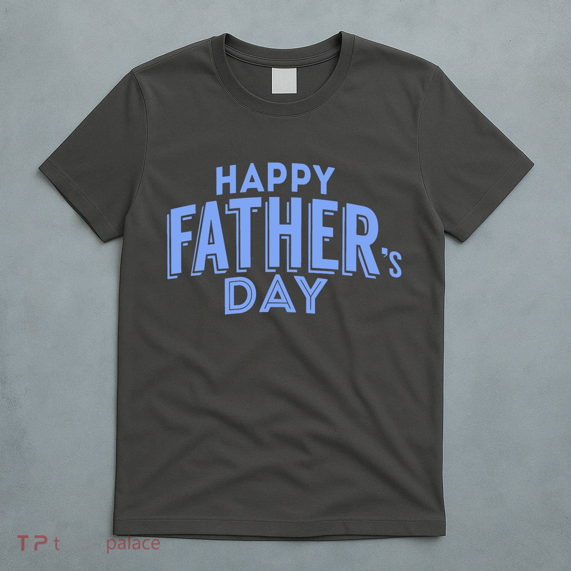 Happy Father's Day Gift For Dad T-Shirt