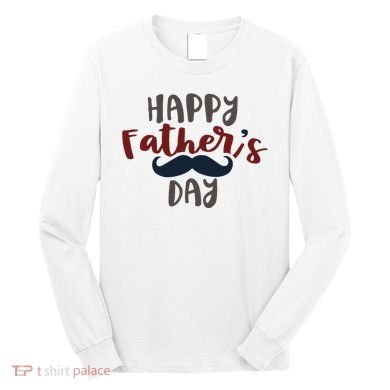Happy Father's Day Mustache Long Sleeve Shirt