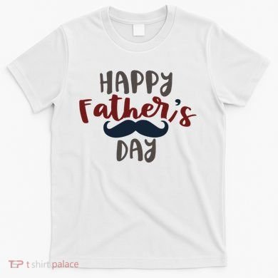 Happy Father's Day Mustache T-Shirt