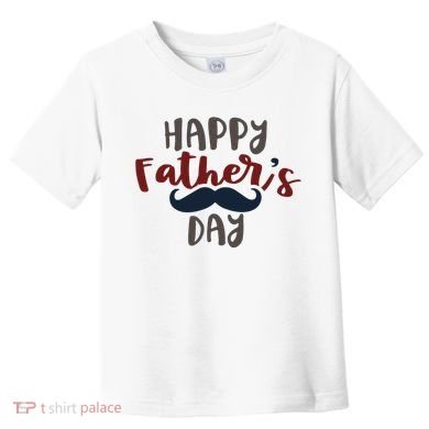 Happy Father's Day Mustache Toddler T-Shirt