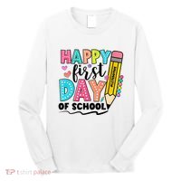 Happy First Day Of School Teacher Pencil Long Sleeve Shirt thumb 0