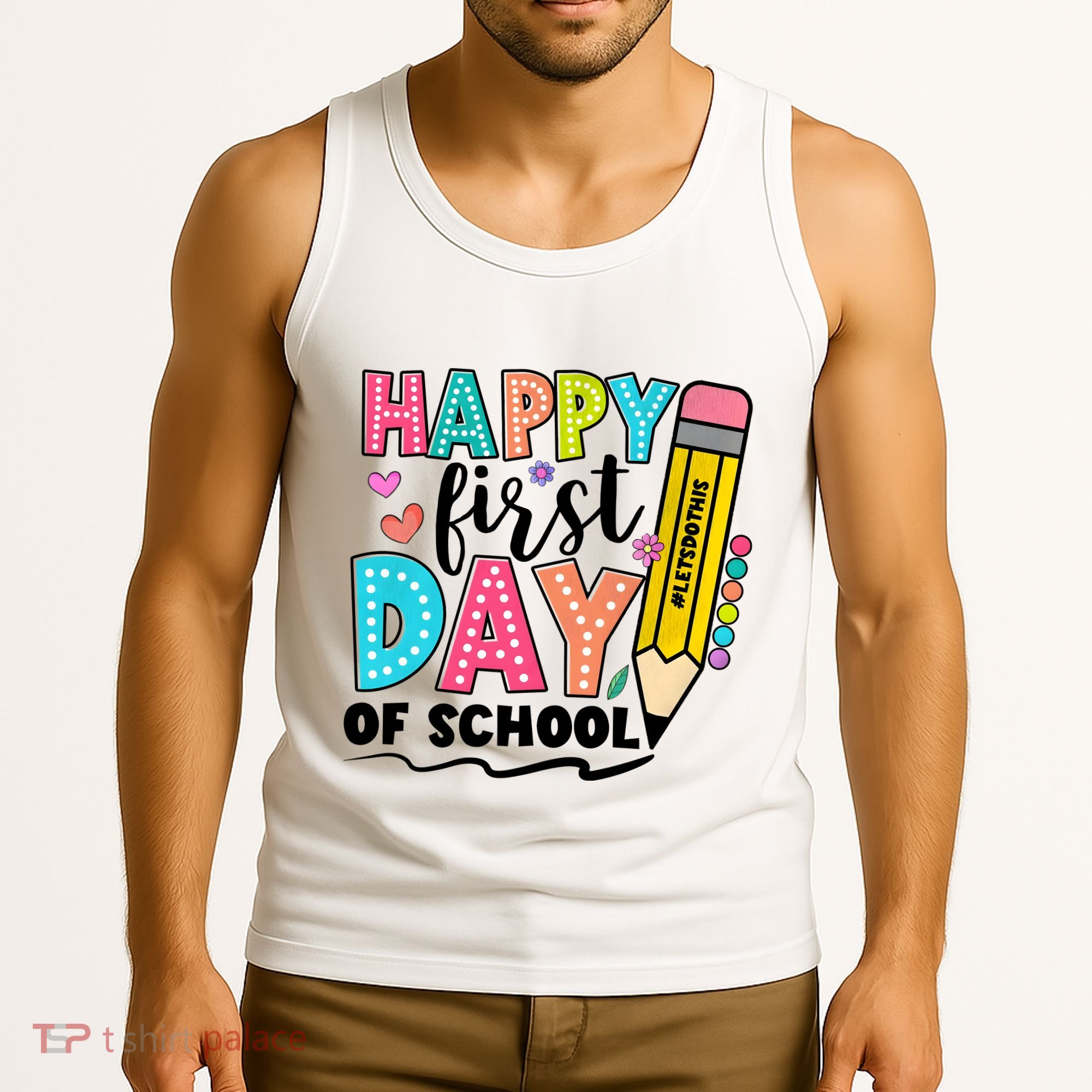 Happy First Day Of School Teacher Pencil Tank Top