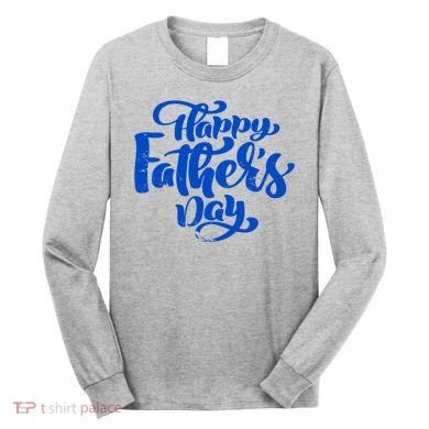 Happy Father's Day Gift For Dad Long Sleeve Shirt