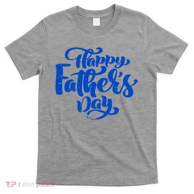 Happy Father's Day Gift For Dad T-Shirt