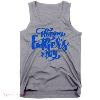 Happy Father's Day Gift For Dad Tank Top