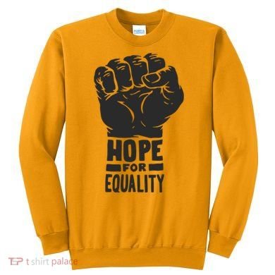 Hope For Equality Black History Month Sweatshirt