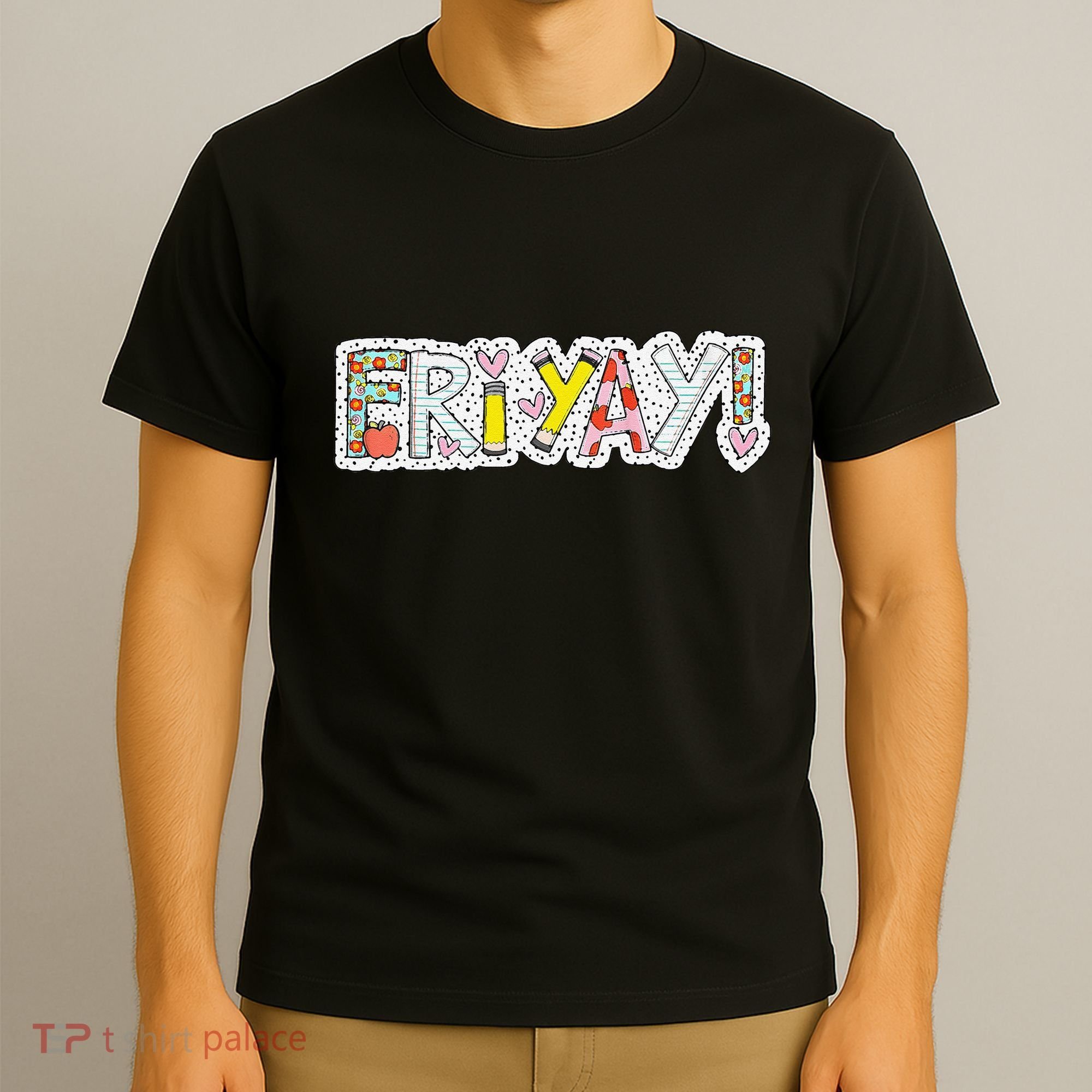 Happy Friyay Friday Lovers Fun Teacher Friyay Weekend T-Shirt