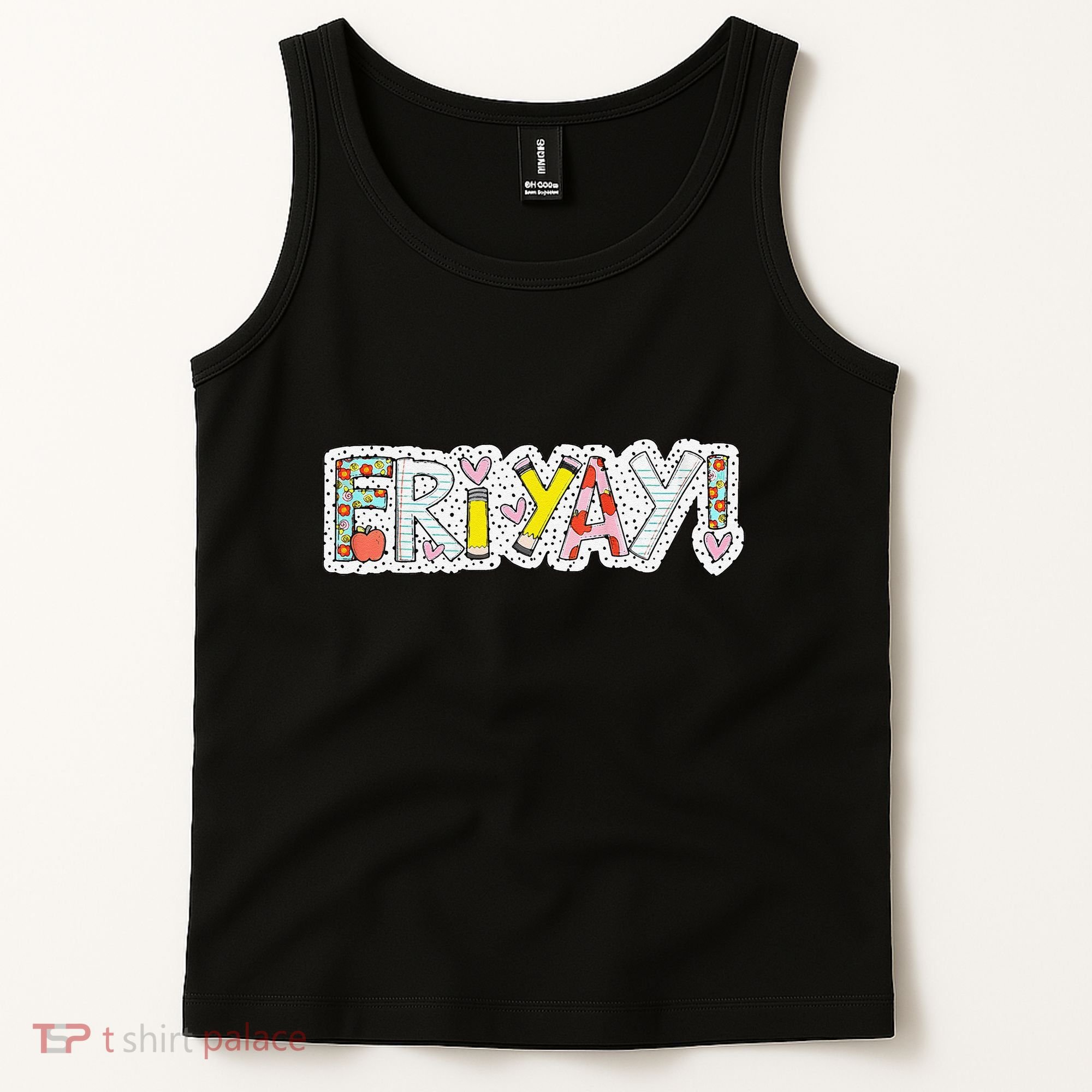 Happy Friyay Friday Lovers Fun Teacher Friyay Weekend Tank Top