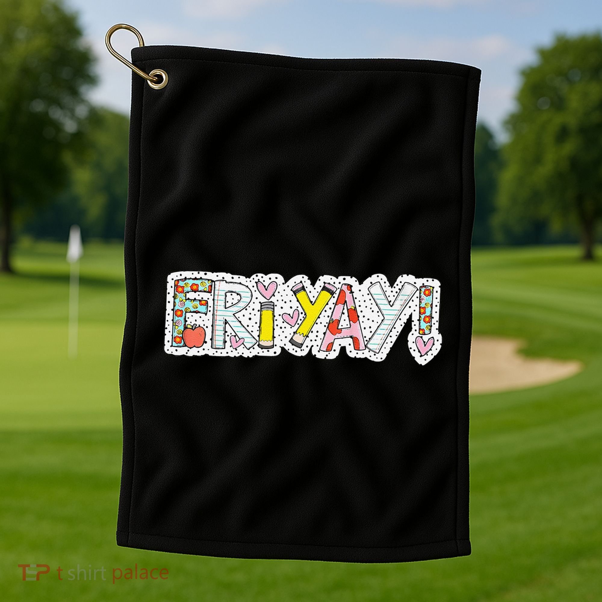 Happy Friyay Friday Lovers Fun Teacher Friyay Weekend Golf Towel