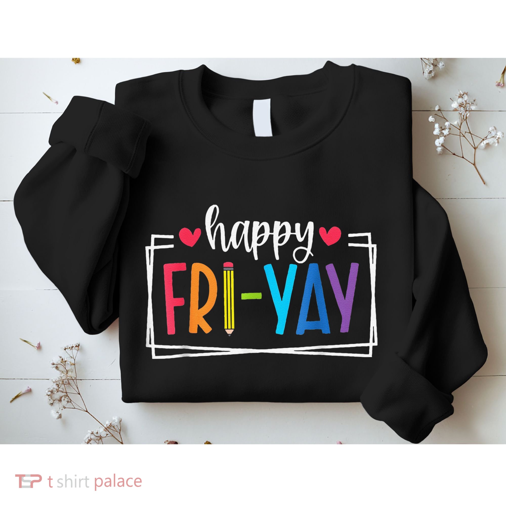 Happy Friyay Friday Lovers Fun Teacher Back To School Sweatshirt