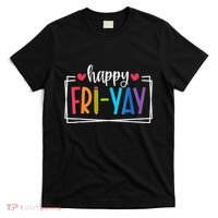 Happy Friyay Friday Lovers Fun Teacher Back To School T-Shirt thumb 0