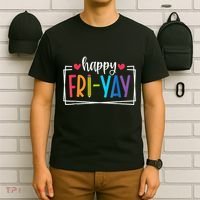 Happy Friyay Friday Lovers Fun Teacher Back To School T-Shirt thumb 6