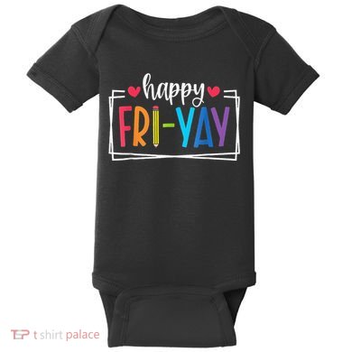 Happy Friyay Friday Lovers Fun Teacher Back To School Baby Bodysuit