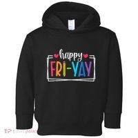 Happy Friyay Friday Lovers Fun Teacher Back To School Toddler Hoodie thumb 0