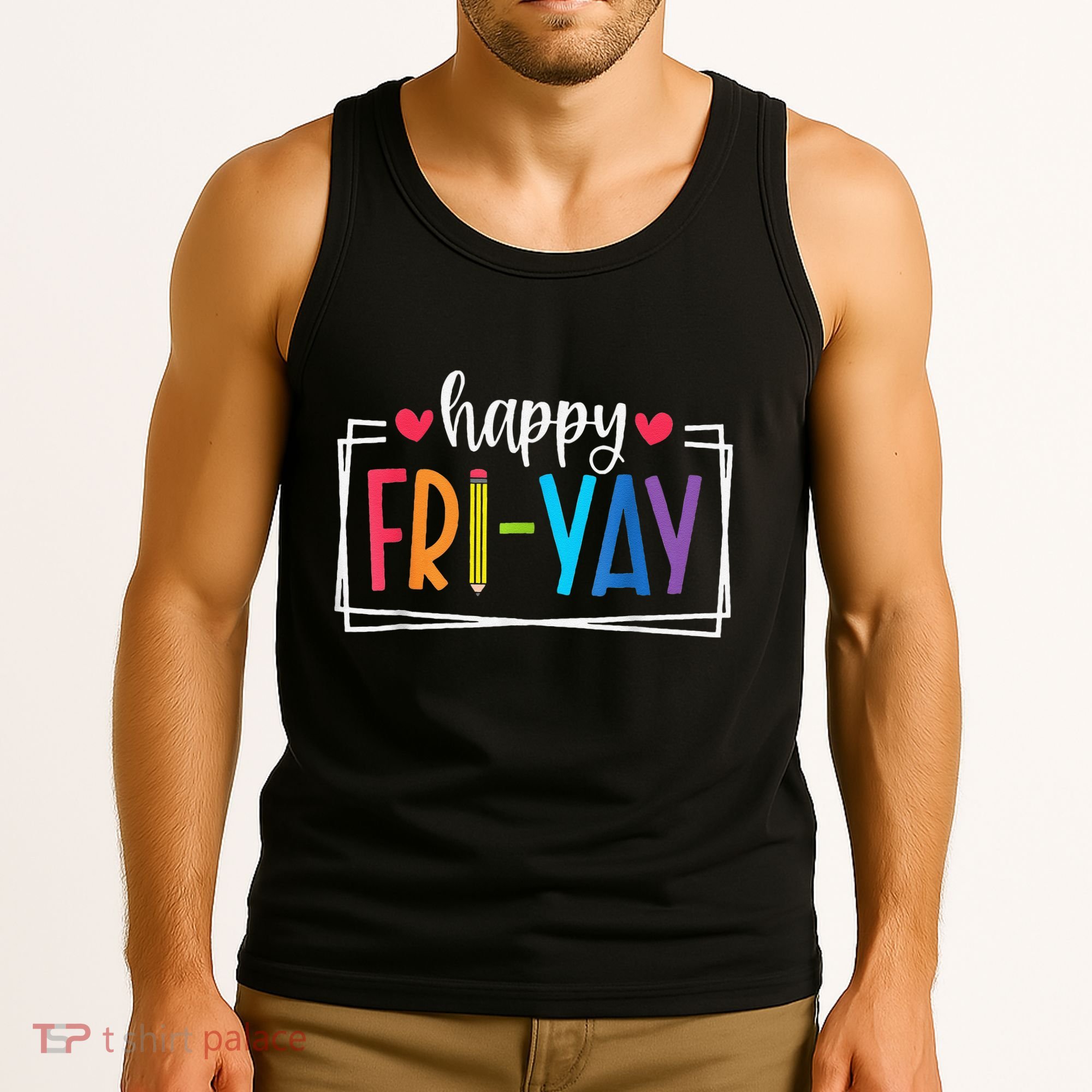 Happy Friyay Friday Lovers Fun Teacher Back To School Tank Top