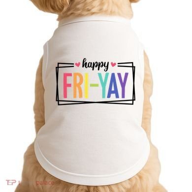 Happy Friday Friyay Funny Gift For Teachers Students Doggie Tank