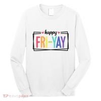 Happy Friday Friyay Funny Gift For Teachers Students Long Sleeve Shirt thumb 0