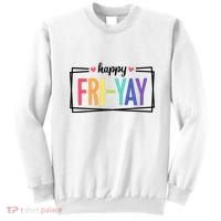 Happy Friday Friyay Funny Gift For Teachers Students Sweatshirt thumb 0