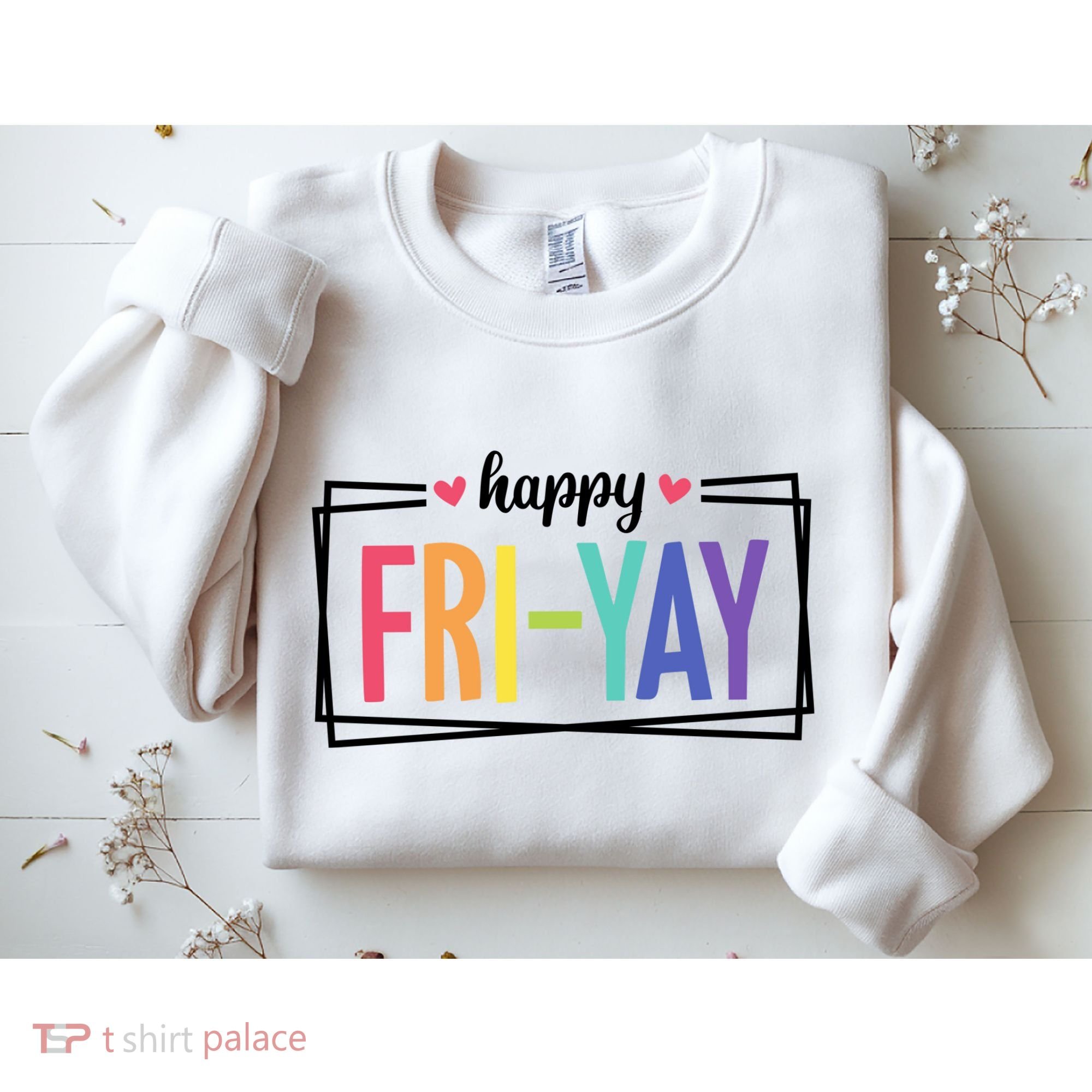 Happy Friday Friyay Funny Gift For Teachers Students Sweatshirt