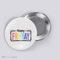 Happy Friday Friyay Funny Gift For Teachers Students Button thumb 0