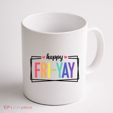 Happy Friday Friyay Funny Gift For Teachers Students Coffee Mug back