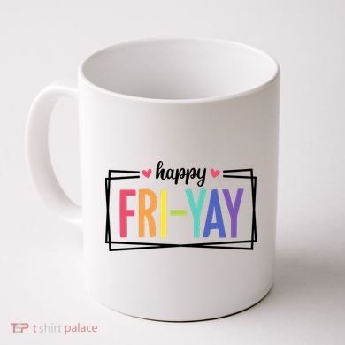 Happy Friday Friyay Funny Gift For Teachers Students Coffee Mug