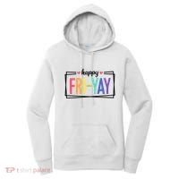 Happy Friday Friyay Funny Gift For Teachers Students Women's Hoodie thumb 0