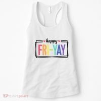 Happy Friday Friyay Funny Gift For Teachers Students Women's Tank Top thumb 0