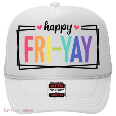 Happy Friday Friyay Funny Gift For Teachers Students Hat