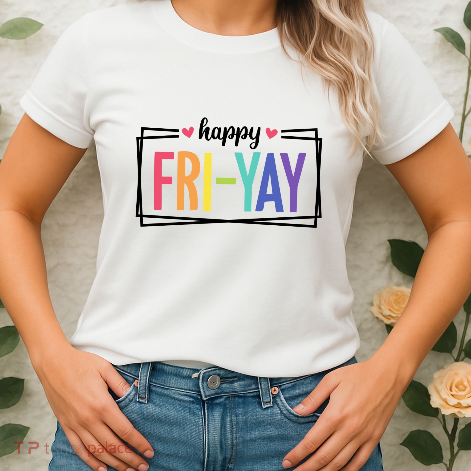 Happy Friday Friyay Funny Gift For Teachers Students Women's T-Shirt
