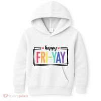 Happy Friday Friyay Funny Gift For Teachers Students Kids Hoodie thumb 0