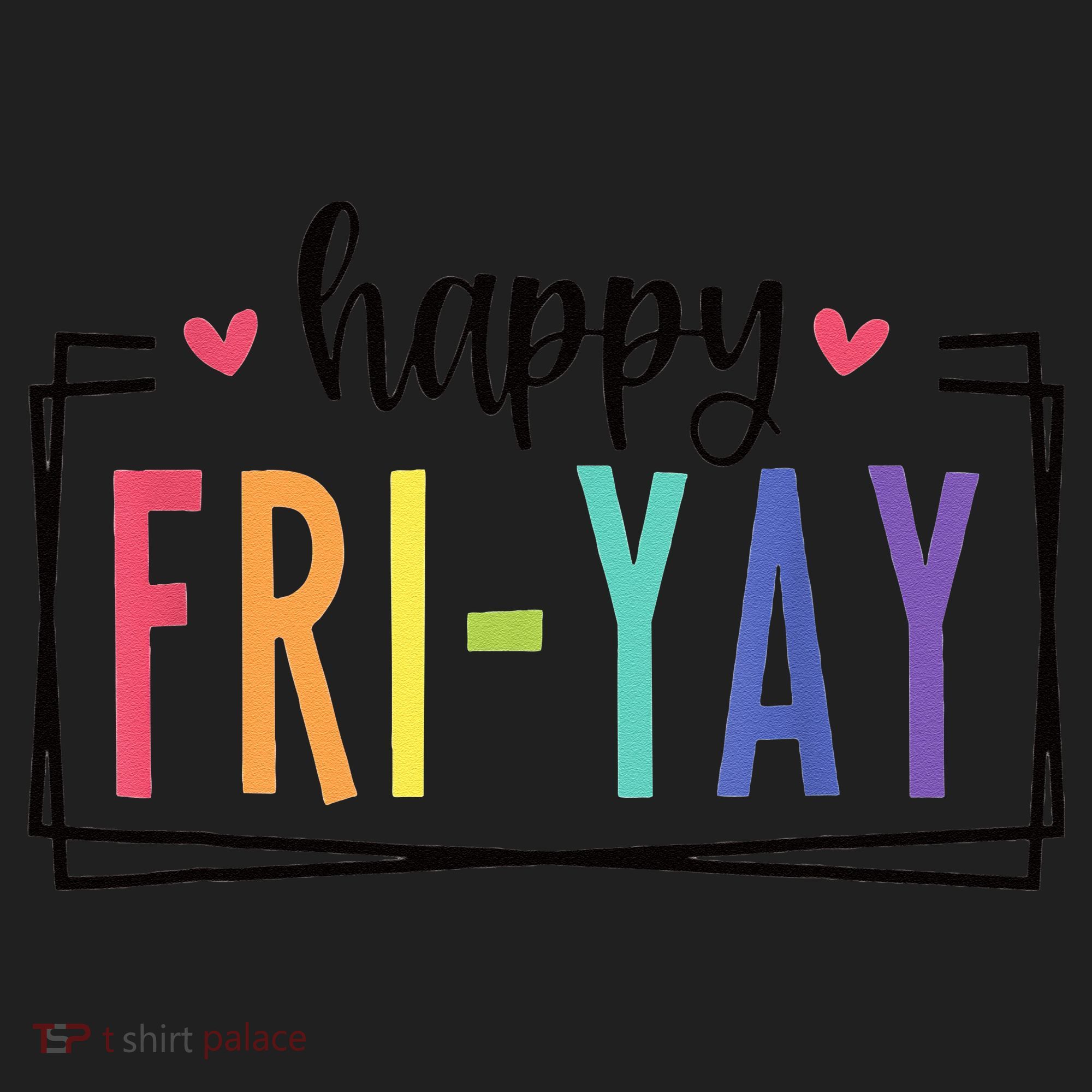 Happy FriYay Friday Lovers Fun Teacher Women's Sweatshirt