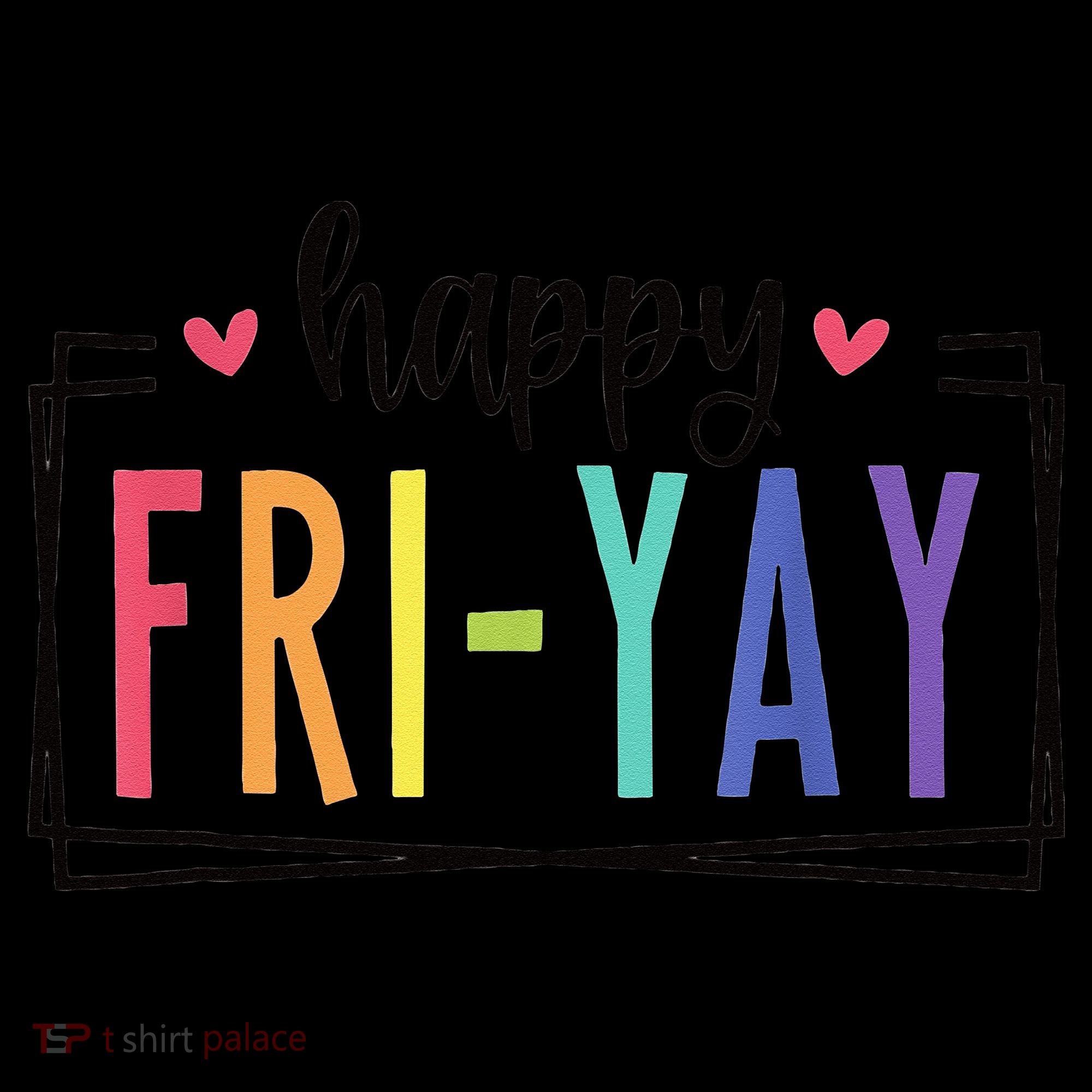 Happy FriYay Friday Lovers Fun Teacher Women's Hoodie