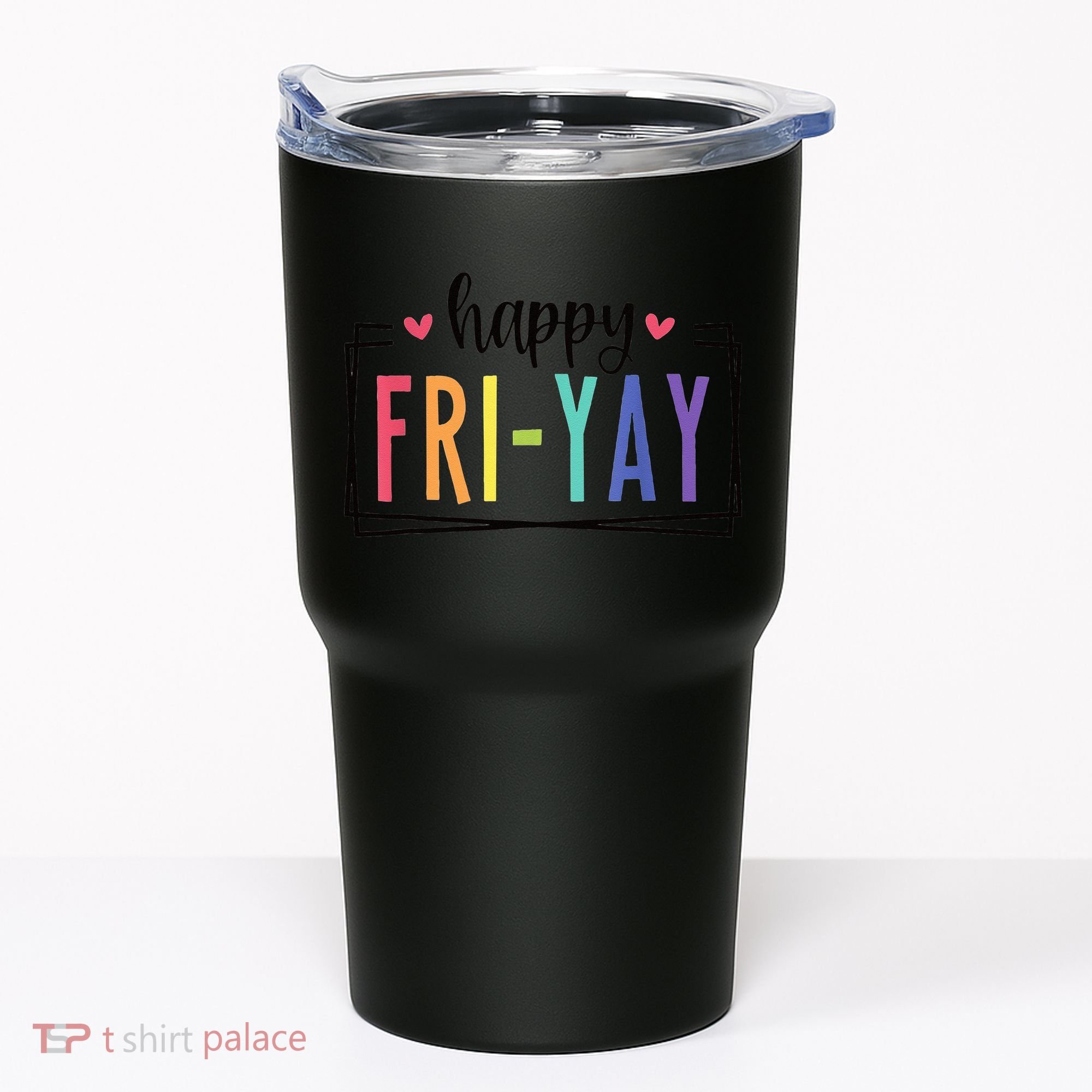 Happy FriYay Friday Lovers Fun Teacher Tumbler
